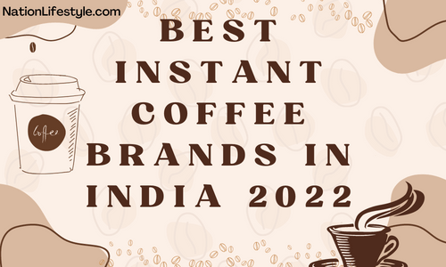 Best Instant Coffee Brands in India 2022