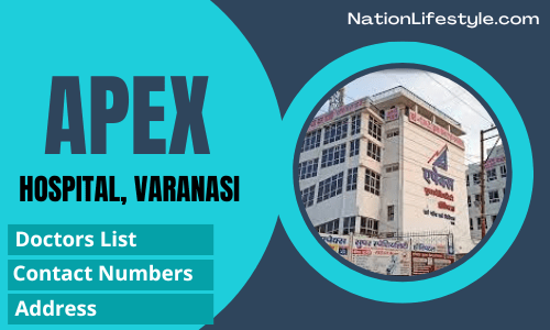 Apex Hospital Varanasi Doctors List, Contact Numbers