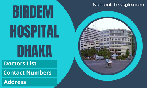 Birdem Hospital Dhaka Doctor List & Birdem Hospital 2 (Child And Mother) Complete Details
