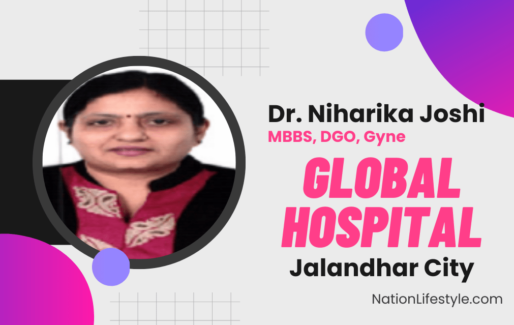 Dr Niharika Joshi Global Hospital Jalandhar